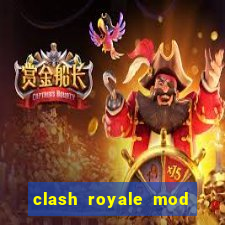 clash royale mod cartas modificadas download